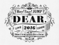 Hey! Say! JUMP LIVE TOUR 2016 DEAR.yՁz