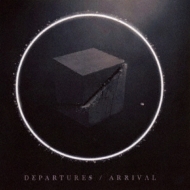 Departures / Arrival