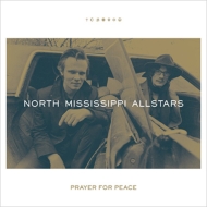 North Mississippi All Stars/Prayer For Peace
