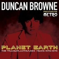 Duncan Browne/Planet Earth The Transatlantic / Logo Years 1976-1979