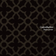 Codex Barbes/Chapitre Premier