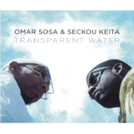 Omar Sosa / Seckou Keita/Transparent Water