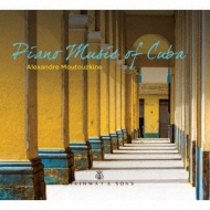 Alexandre Moutouzkine: Piano Music Of Cuba