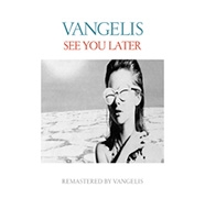 Vangelis/See You Later