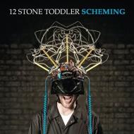 12 Stone Toddler/Scheming