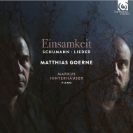 Einsamkeit -Lieder : Matthias Goerne(Br)Markus Hinterhauser(P)