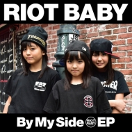 RIOT BABY/By My Side Ep