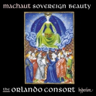 マショー（c.1300-1377）/Sovereign Beauty： Orlando Consort