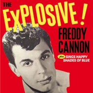 Freddy Cannon/Explosive! / Sings Happy Shades Of Blue (Rmt)