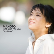 MAKOTO ()/Just Sing For You Vol.1 my Heart