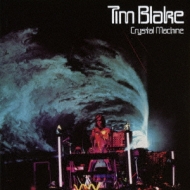 Tim Blake/Crystal Machine Remastered And Expanded Edition