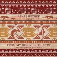 Renee Reznek: From My Beloved Country-new South African Piano Music