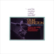 Duke Ellington/And His Mother Called Him Bill