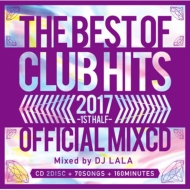 DJ LALA/2017 The Best Of Club Hits Official Mixcd -1st Half-