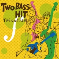 Tricotism/Two Bass Hit