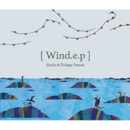 GeckoTokage Parade/Wind. e.p