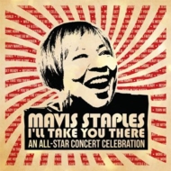 Various/Mavis Staples I'll Take You There： All-star Concert Celebration