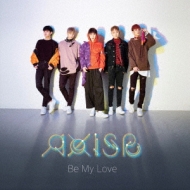 AxisB/Be My Love