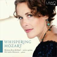 モーツァルト（1756-1791）/Whispering Mozart-lieder： Kielland(Ms) N. a.mortensen(P)