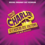 Charlie & The Chocolate Factory: (Original Broadway Cast Recording)