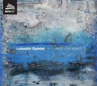 Lutosair Quintet: Canto For Winds-maslanka, Janssens, Szeligowski, Fazil Say