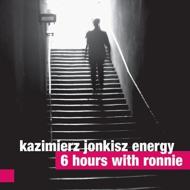 Jonkisz Kazimierz Energy/6 Hours With Ronnie