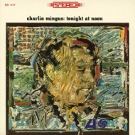 Charles Mingus/Tonight At Noon (Ltd)