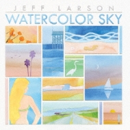 Jeff Larson/Watercolor Sky (20th Anniversary Expanded Edition)