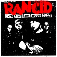 Rancid/Let The Dominoes Fall