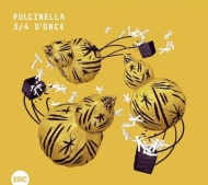 Pulcinella/3 / 4 D'once