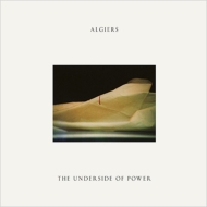 Algiers/Underside Of Power
