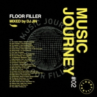 DJ JIN/Music Journey #02 -floor Filler- Mixed By Dj Jin