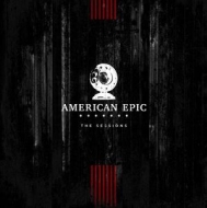 �A�����J���E�G�s�b�N American Epic: The Sessions (180�O�����d�ʔՃ��R�[�h)