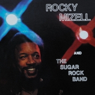 Rocky Mizell And The Sugar Rock Band