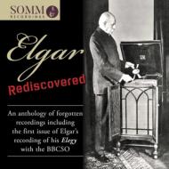 Elgar Rediscovered-an Anthology Of Forgotten Recordings