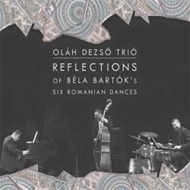 Olah Dezso/Reflections Of Bela Bartok's Six Romanian Dances