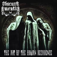 Obscura Amentia/Art Of The Human Decadence