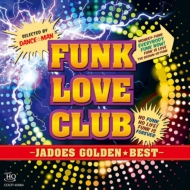 Golden Best Jadoes -Jadoes Funk Love Club-