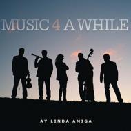 Music 4 A While/Ay Linda Amiga