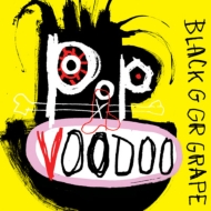 Black Grape/Pop Voodoo