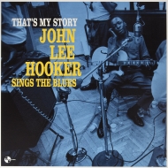 That's My Story: John Lee Hooker Sings The Blues (180g)