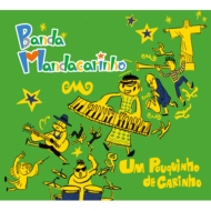 Banda Mandacarinho/Um Pouquinho De Carinho a Little Bit Of Love