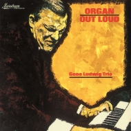Gene Ludwig/Organ Out Loud (Rmt)(Ltd)