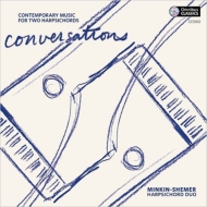 ˥ХʥХ/Conversations-comtemporary Music For 2 Harpsichords Shemer Minkin(Cemb)
