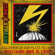 LIKE A STREAM/Rootsman Inna Di Yard Vol.1