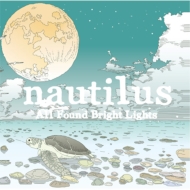 All Found Bright Lights/Nautilus