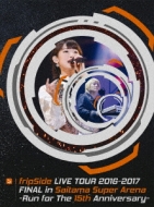fripSide LIVE TOUR 2016-2017 FINAL in Saitama Super Arena -Run for the 15th Anniversary-yAz