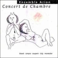 Baroque Classical/Concert De Chambre-blavet Campra Couperin Lully Monteclair： Ensemble Arion