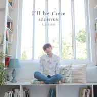 SOOHYUN from U-KISS/I'll Be There