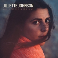 Jillette Johnson/All I Ever See In You Is Me